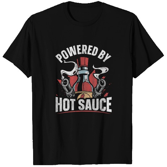 Powered by hot sauce Quote for a Hot Sauce Lover T-Shirts