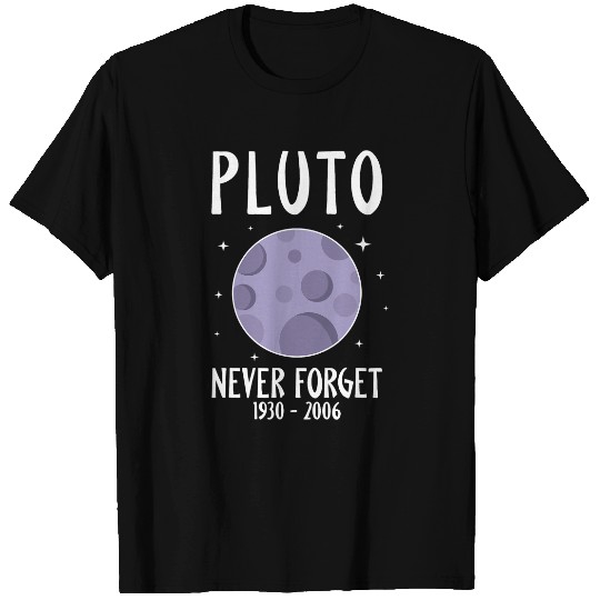 Pluto Never Forget Planet T-Shirts