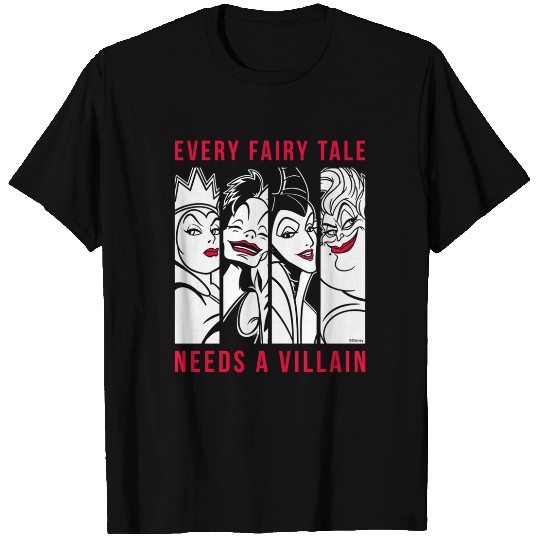 Disney - Every Fairy Tale Needs A Villain T-Shirts
