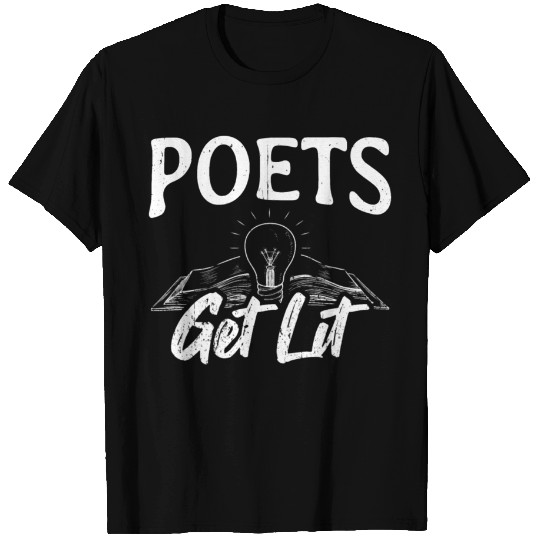 Great Poet Design Quote Poets Get Lit T-shirt