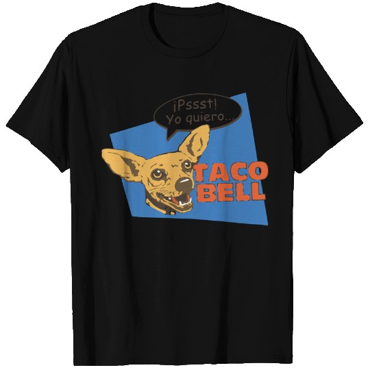 Pssst! Yo quiero... Taco Bell - Taco Bell - T-Shirt