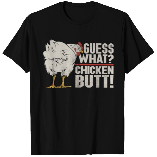 Funny Guess What Chicken Butt T-Shirt