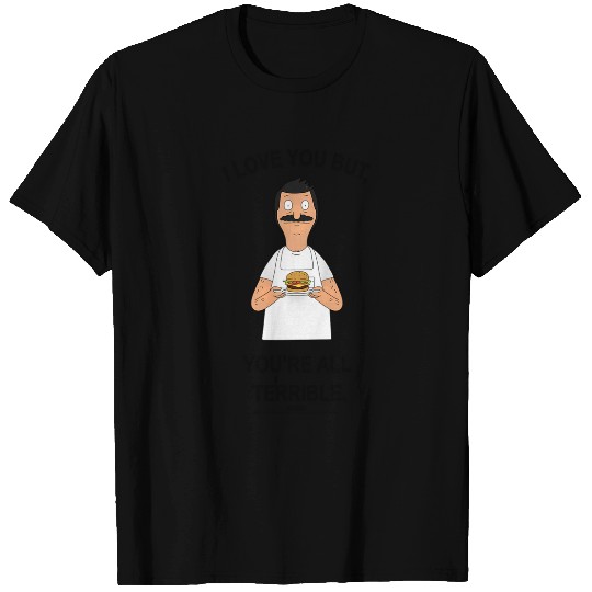bobs burgers youre all terrible sweat T-Shirts