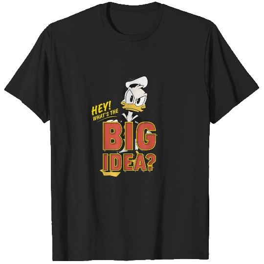 Disney DuckTales Donald Duck Hey Whats The Big I T-Shirts