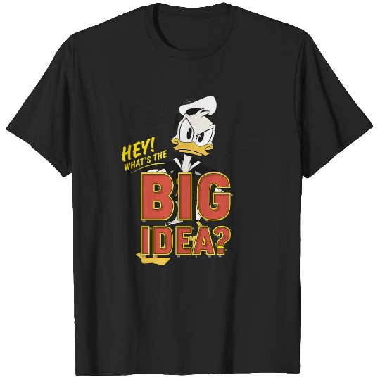 Disney DuckTales Donald Duck Hey What's The Big Idea T-Shirts