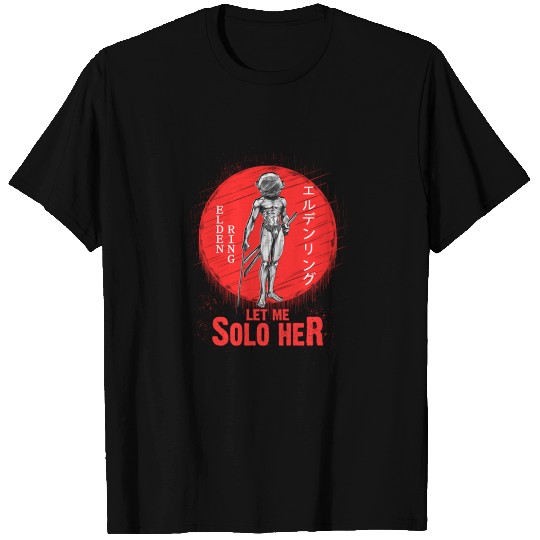 Let me solo her - Elden Ring T-Shirts