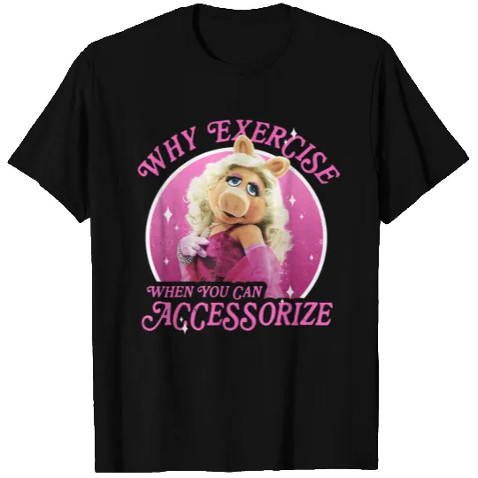 Disneyss The Muppets Miss Piggy Why Exercise Accessorize T-Shirts