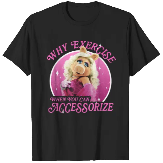 Disneyss The Muppets Miss Piggy Why Exercise Accessorize T-Shirts