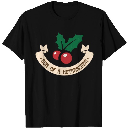 Son of a Nutcracker T-Shirts
