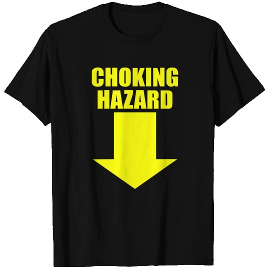 CHOKING HAZARD T-Shirts