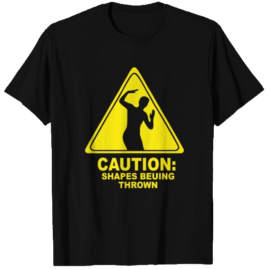 CAUTION SHAPES BEING THROWN PRINTED T-Shirts