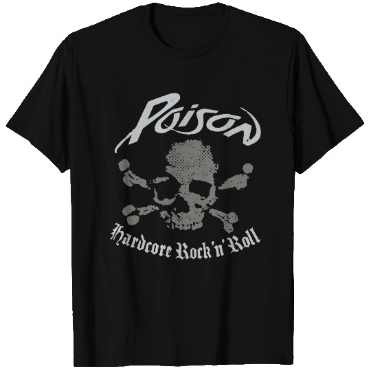 Poison Hardcore Rock n Roll T-Shirts