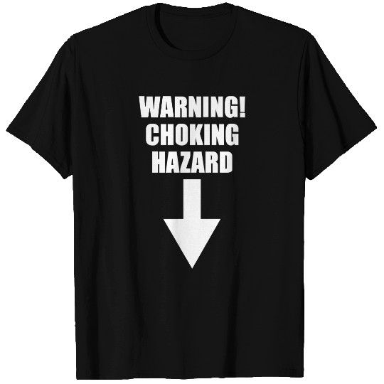 WARNING CHOKING HAZARD PRINTED T-Shirts