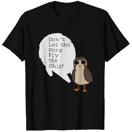 Don't Let Them Fly The Ship! T-Shirts