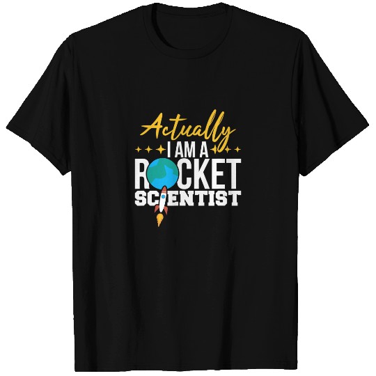 Actually I AM A Rocket Scientist Fun Engineering T-Shirt