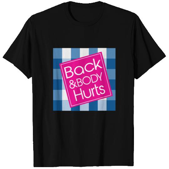 Back And Body Hurts Workout Funny Parody T-shirt