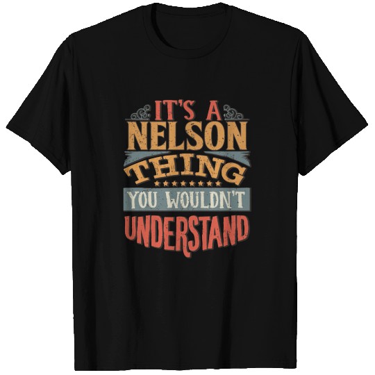 It's A Nelson Thing You Wouldn't Understand - T-shirt