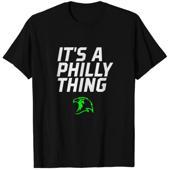 IT'S A PHILLY THING Its A Philadelphia Thing Fan Tshirt