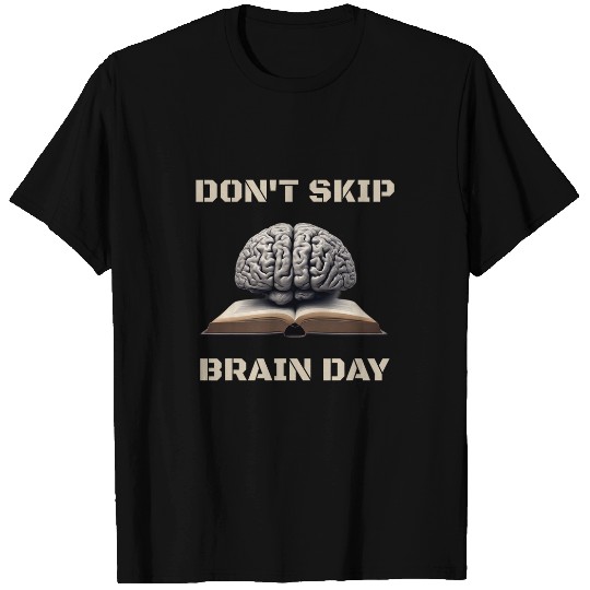 Dont Skip Brain Day Reading Book Lover Teacher Reader Nerd 1 T-Shirts