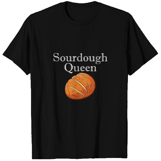 Sourdough Queen Funny homesmade Bread Bakery Worker T-Shirts