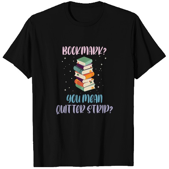 Discover Bookmark You Mean Quitter Strip Book Lover Nerd T-Shirts