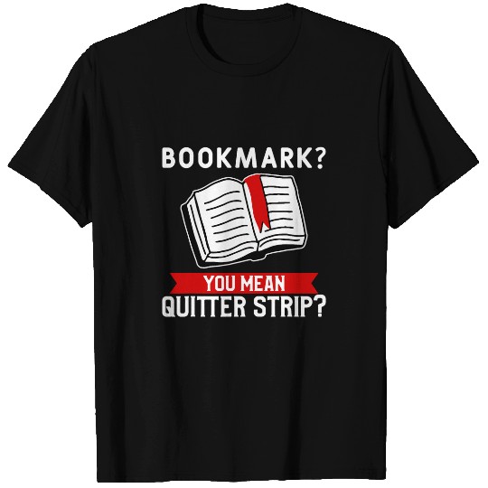 Discover Bookmark Funny Reading Quote For A Reader Book Lover T-Shirts
