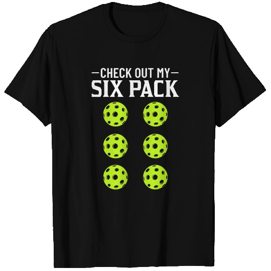 Check Out My 6 Pack Racket Sport Paddle Player Pickleball T-Shirts