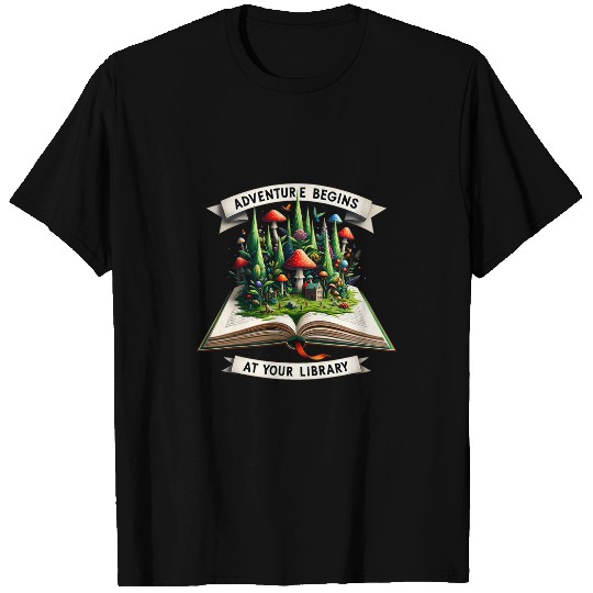 Adventure Begins At Your Library Book Lover Camping Nature 1 T-Shirts