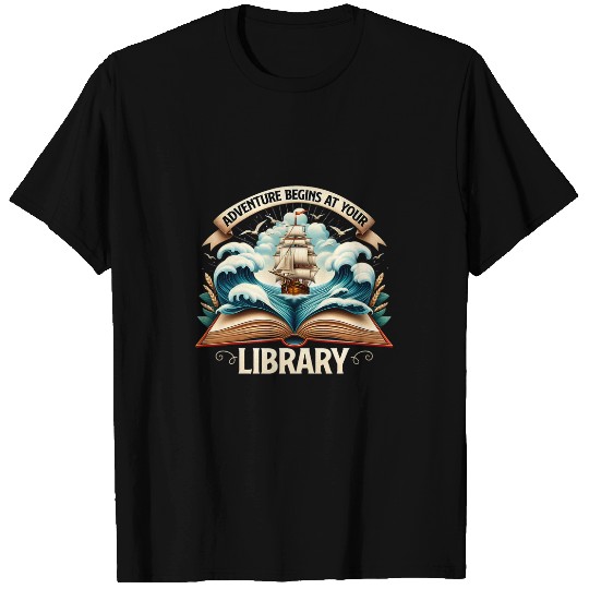 Adventure Begins At Your Library Book Lover Outdoor Camping T-Shirts
