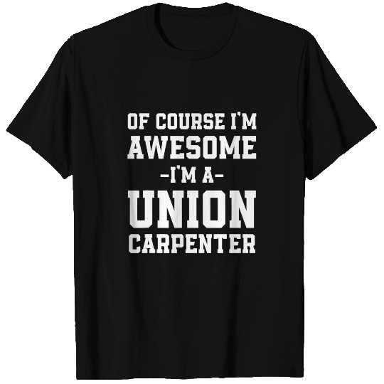 Union Carpenter Union Carpentry Worker 42 T-Shirts