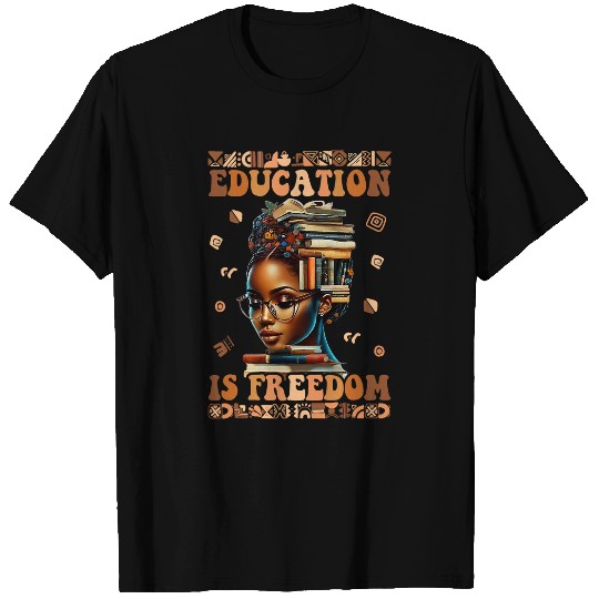 Education Is freesdom Book Reader Black History Month Pride T-Shirts