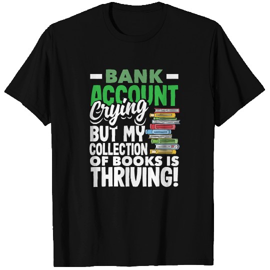 Bank Account Crying Books Thriving Book Lover T-Shirts