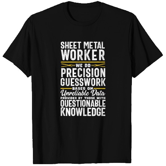 Precision Guesswork Sheet Metal Worker Funny Gift Men T-Shirts