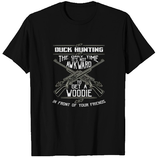 Ducks Hunting Hunt Duck Hunting Funny Hunter Friendss 302 Hunter T-Shirts