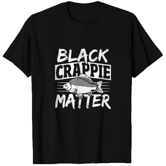 Fishing Black Crappie Matter Crappie Fishing Hunting 3 Fisher T-Shirts