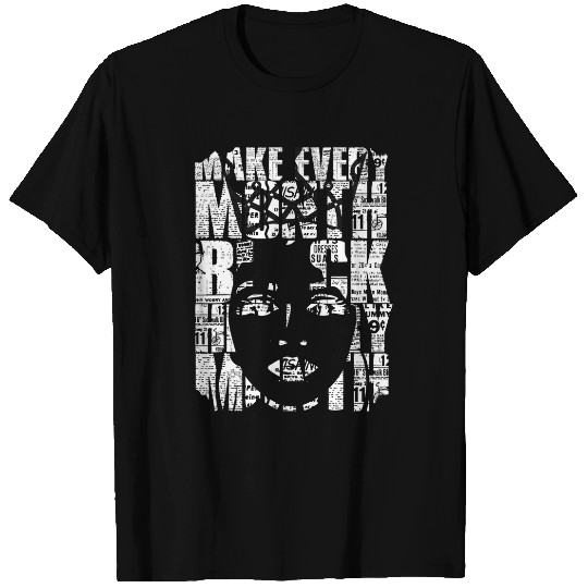 Blackity Black Make Every Month Black History Month 1 T-Shirts