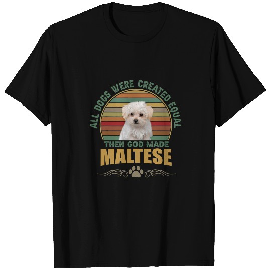 Christian vintages Maltese Mom Dogs Created Equal Then God Made Maltese Christ T-Shirts