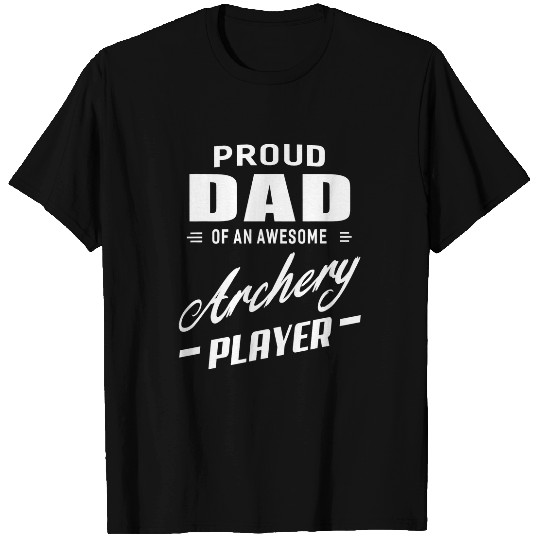 Archery Bow Proud Dad Of An Awesome Archery Player For Men T-Shirts