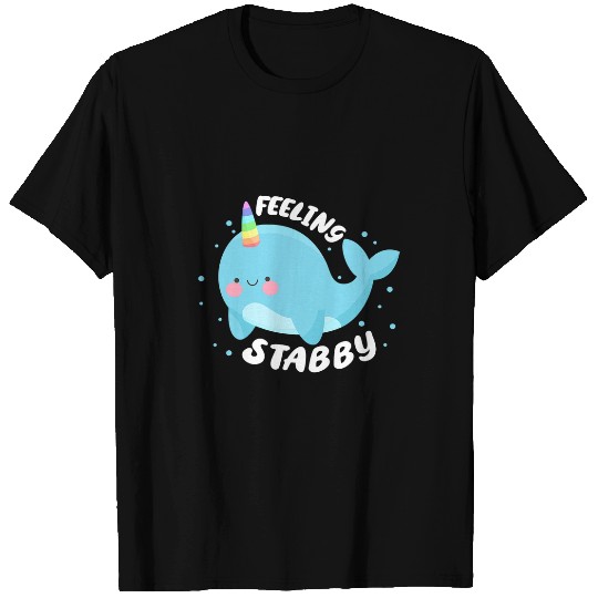 Feeling Stabby Unicorns Narwhal Whale Kawaii T-Shirts