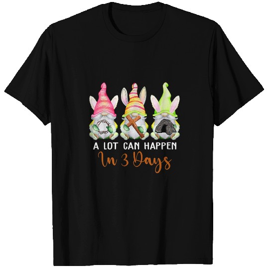 Christian Easter Day A Lot Can Happen In 3 Days Gnome Womens T-Shirts