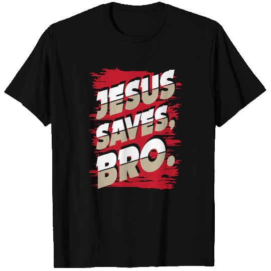 Christian Jesus Saves Bro Christian Religious Bible Gospel Church426 Christ T-Shirts