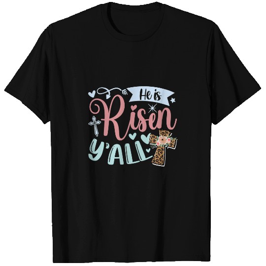 He Is Risen Yall Happy Easter T-Shirts