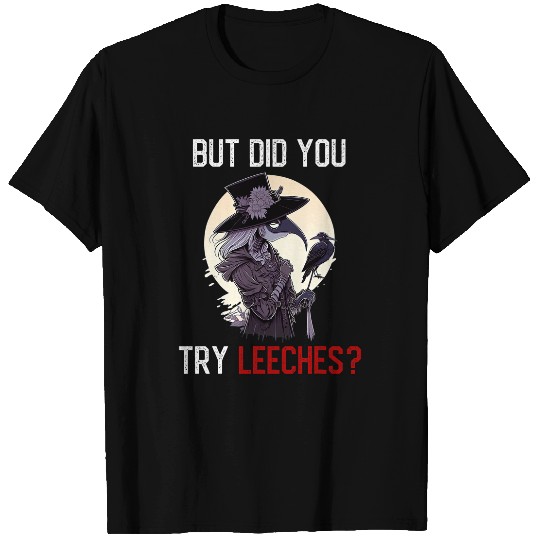Skeletons Skulls But Did You Try Leeches Female Plague Doctor Horror Skull T-Shirts