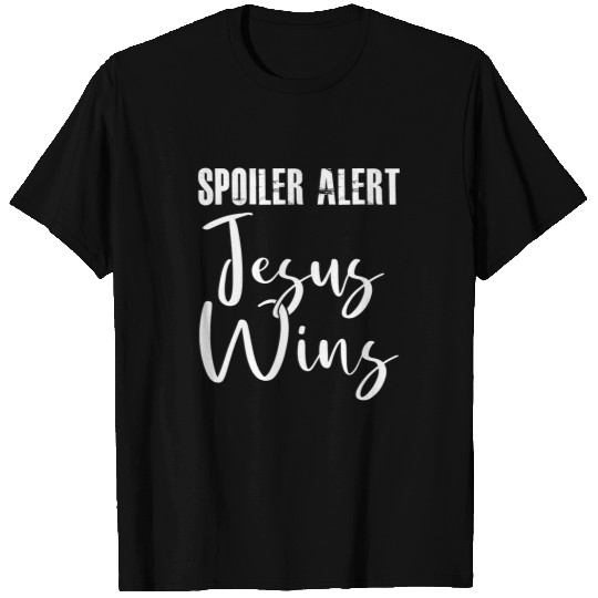 Christian Spoiler Alert Jesus Wins Cool Religious Faith Christian416 Christ T-Shirts