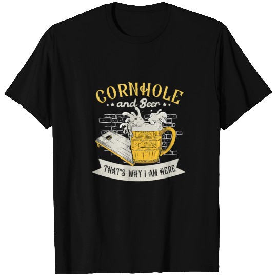 Beer Cornhole And Beer thats why Im here Cornhole Lover26 T-Shirts