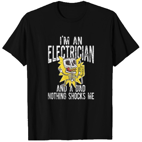 Electrical An Electrician And A Dad Funny Powerline Fathers Day Design Electrician T-Shirts