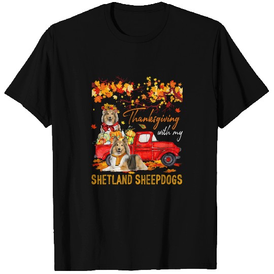 Dog Shetland Thanksgiving With My Shetland Sheepdogs On Pickup Truck T-Shirts