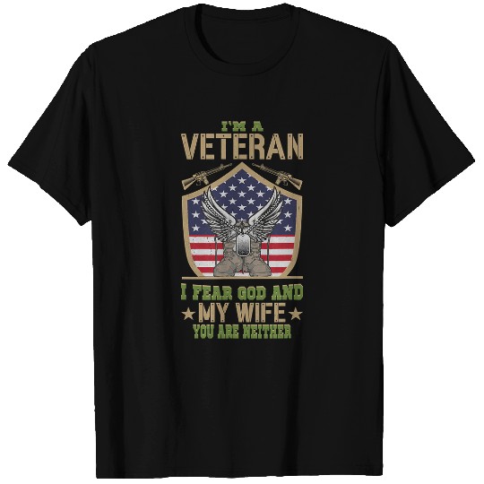 Christian Im A Veteran I Fear God And My Wife You Are Neither Veteran 165 Christ T-Shirts