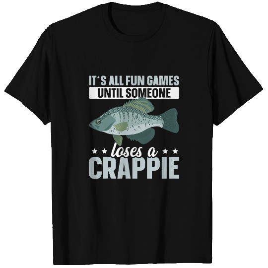 Fishing Crappie Fishing Never Lose A Crappie Fish Fisher T-Shirts