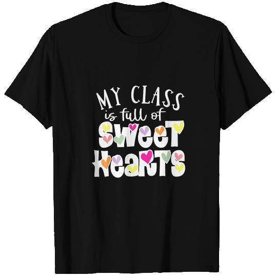 My Class Is Full Of Sweethearts Teacher Valentines Day T-Shirts